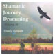 Shamanic Journey Drumming Volume III