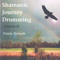 Shamanic Journey Drumming Volume III